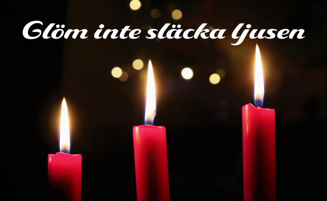 Glöm inte att släcka ljusen